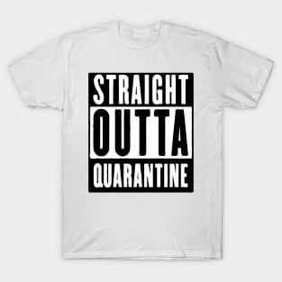 Straight Outta Quarantine T-Shirt